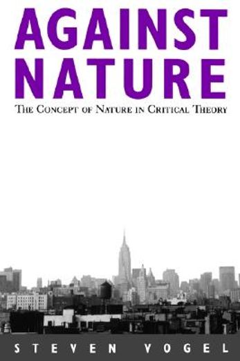against nature,the concept of nature in critical theory