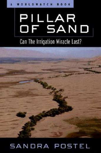 pillar of sand,can the irrigation miracle last?