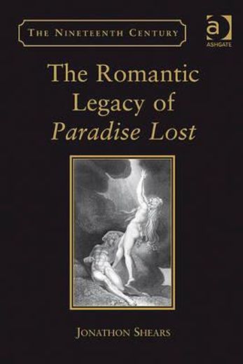 the romantic legacy of paradise lost,reading against the grain