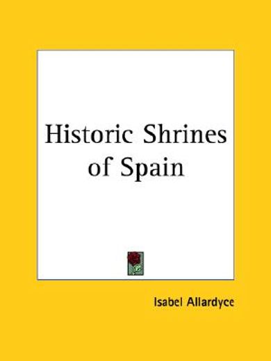 historic shrines of spain (en Inglés)