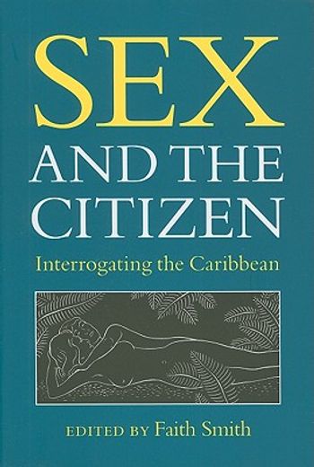 sex and the citizen,interrogating the caribbean