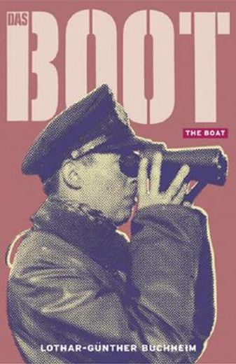 das boot,the boat : one of the best novels ever written about war