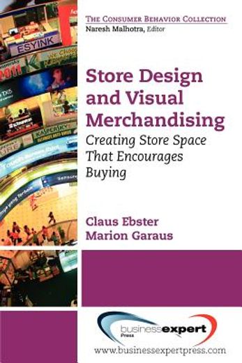 store design and visual merchandising,creating store space that encourages buying (en Inglés)
