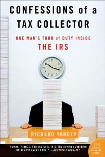 confessions of a tax collector,one man´s tour of duty inside the irs (in English)