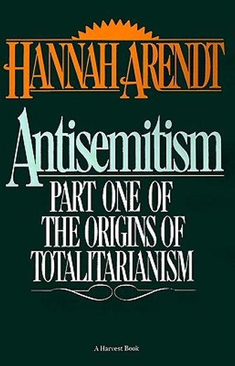 antisemitism: part one of the origins of totalitarianism (en Inglés)
