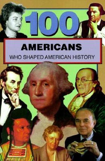 100 americans who shaped american history