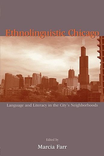 ethnolinguistic chicago,language and literacy in the city`s neighborhoods