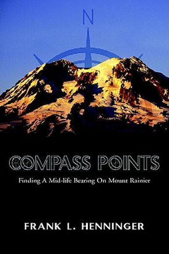 compass points,finding a mid-life bearing on mount rainier