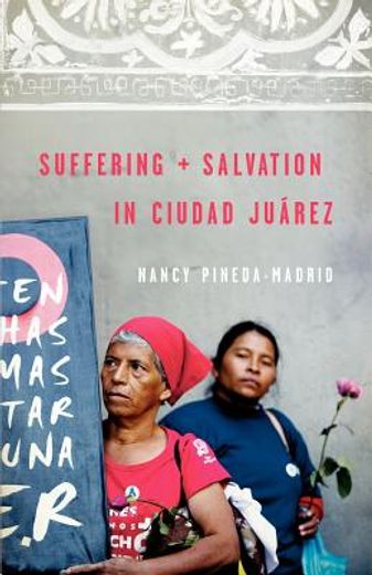 Suffering and Salvation in Ciudad Juarez (in English)