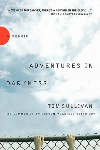 adventures in darkness,the summer of an eleven-year-old blind boy