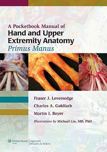 A Pocketbook Manual of Hand and Upper Extremity Anatomy: Primus Manus (en Inglés)