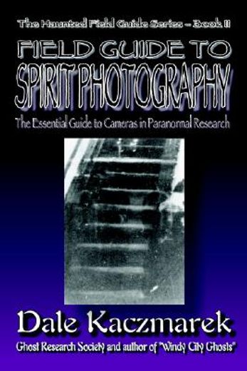 a field guide to spirit photography (en Inglés)
