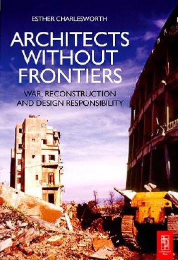 architects without frontiers,war, reconstruction and design responsibility