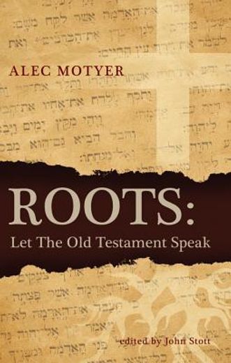 Roots: Let the Old Testament Speak (en Inglés)