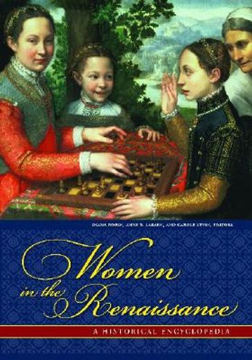 encyclopedia of women in the renaissance,italy, france, and england