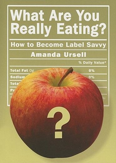 what are you really eating,how to become label savvy