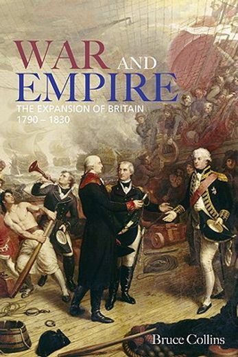 war and empire,the expansion of britain, 1790-1830