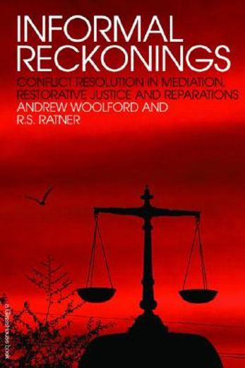 informal reckonings,conflict resolution in mediation, restorative justice and reparations