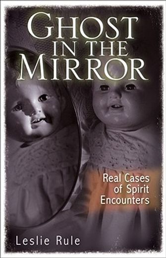 ghost in the mirror,real cases of spirit encounters