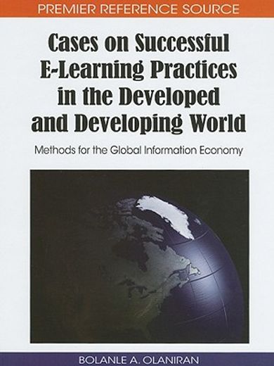 cases on successful e-learning practices in the developed and developing world,methods for the global information economy