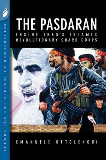 the pasdaran: inside iran ` s islamic revolutionary guard corps (en Inglés)