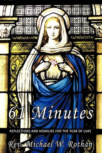 61 minutes,reflections and homilies for the year of luke
