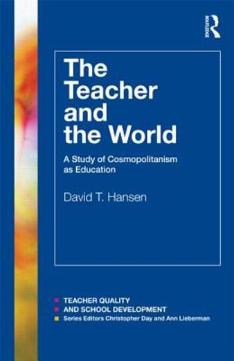 the teacher and the world,a study of cosmopolitanism and education
