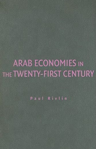 arab economies in the twenty-first century