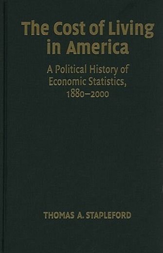 the cost of living in america,a political history of economic statistics, 1880-2000