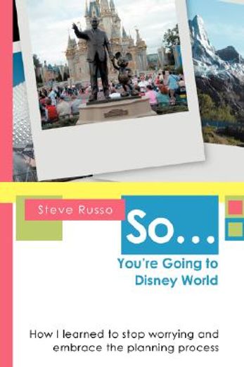 so ... you´re going to disney world:how