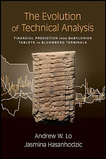 the evolution of technical analysis,financial prediction from babylonian tablets to bloomberg terminals (en Inglés)
