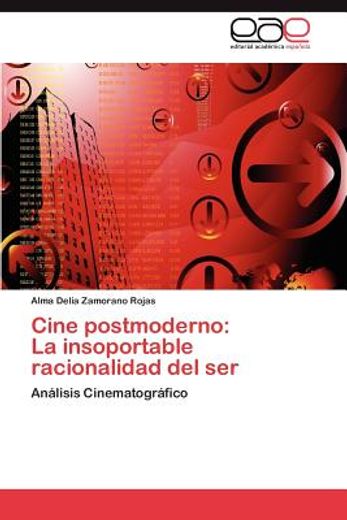 cine postmoderno: la insoportable racionalidad del ser (in Spanish)