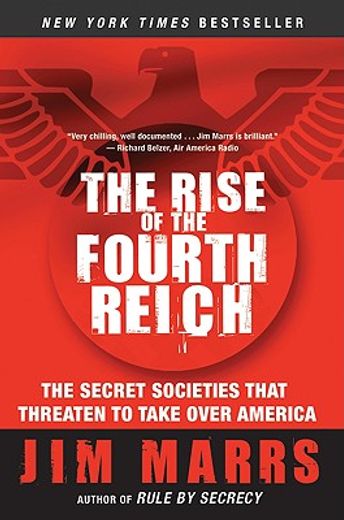 The Rise of the Fourth Reich: The Secret Societies That Threaten to Take Over America (en Inglés)