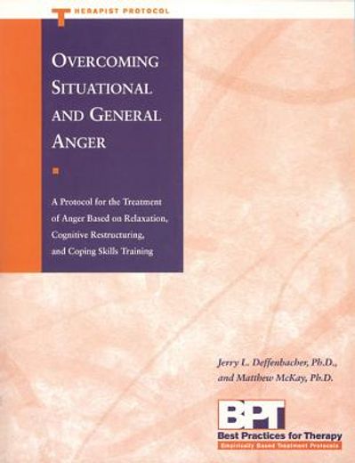 overcoming situational and general anger,a protocol for the treatment of anger based on relaxation, cognitive restructuring, and coping skill