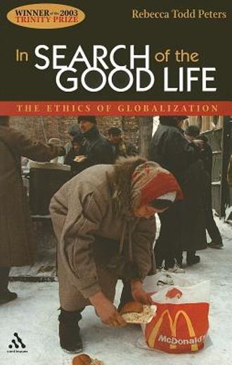 in search of the good life,the ethics of globalization