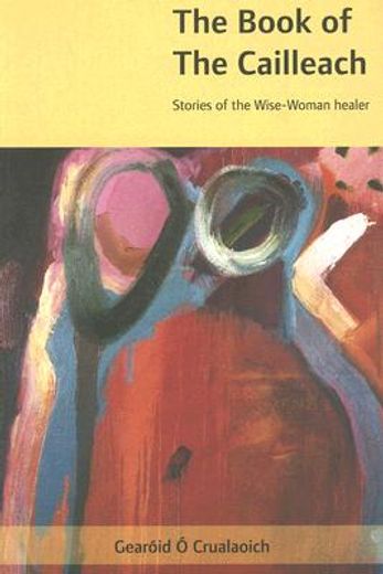 the book of the cailleach,stories of the wise-woman healer