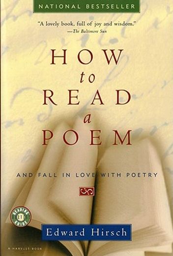 How to Read a Poem: And Fall in Love With Poetry (Harvest Book) (en Inglés)