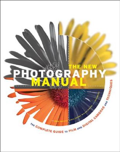 the new photography manual,the complete guide to film and digital cameras and techniques