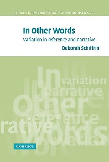 In Other Words Hardback: Variation in Reference and Narrative (Studies in Interactional Sociolinguistics) (en Inglés)