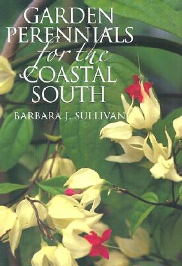 garden perennials for the coastal south (en Inglés)