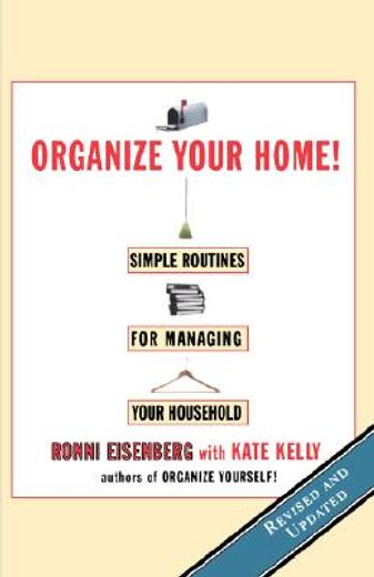 organize your home!,simple routines for managing your household