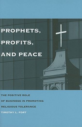 prophets, profits, and peace,the positive role of business in promoting religious tolerance