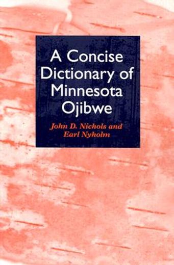 a concise dictionary of minnesota ojibwe (en Inglés)