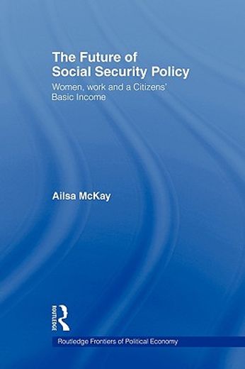 the future of social security policy,women, work and a citizens basic income