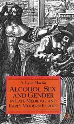 alcohol, sex, and gender in late medieval and early modern europe