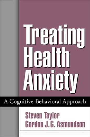 treating health anxiety,a cognitive-behavioral approach