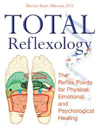 total reflexology,the reflex points for physical, emotional, and psychological healing (en Inglés)