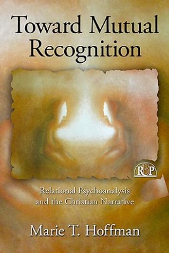 toward mutual recognition,relational psychoanalysis and the christian narrative