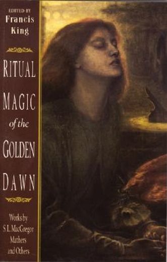 ritual magic of the golden dawn,works by s.l. macgregor mathers and others