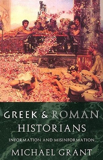 greek and roman historians,information and misinformation